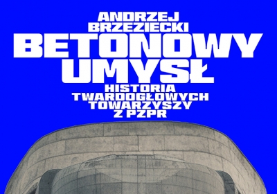 Betonowy umysł. Historia twardogłowych towarzyszy z PZPR